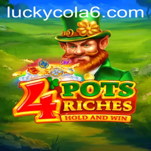 Unearth the Fortune: 4potsriches and Luckycola