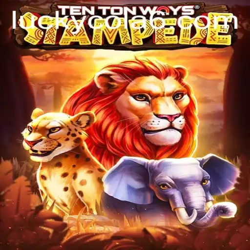 Exploring TenTonWaysStampede: The Thrilling Adventure with Luckycola